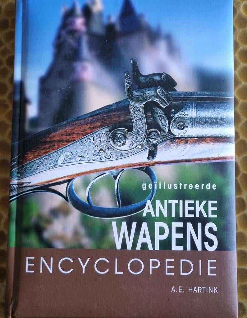 A.E. Hartink - Encyclopédie illustrée des armes anciennes, Livres, Enlèvement ou Envoi, A.E. Hartink