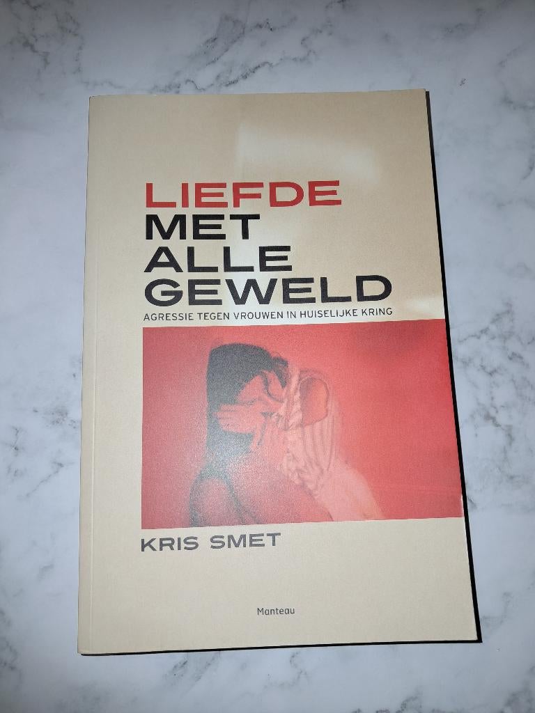 Liefde met alle geweld - Kris Smet, Livres, Psychologie, Neuf, Enlèvement ou Envoi, Psychologie sociale, Kris Smet