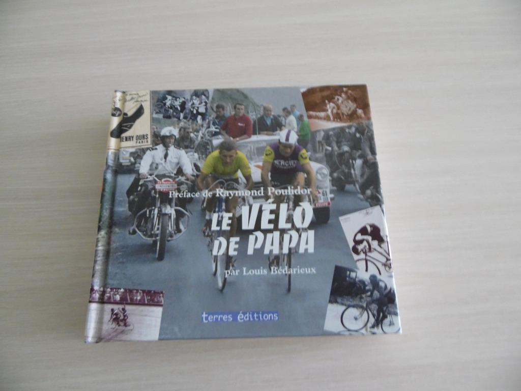 LE VÉLO DE PAPA         LOUIS BÉDARIEUX, Livres, Enlèvement ou Envoi, Comme neuf, Course à pied et Cyclisme, Louis Bédarieux