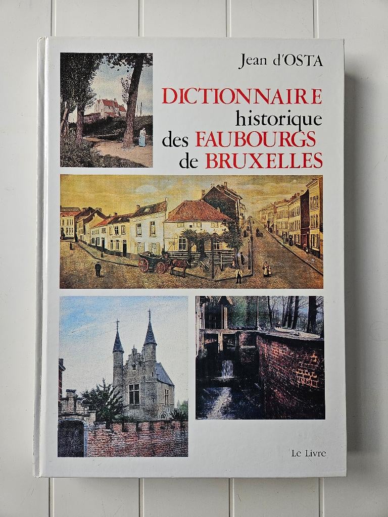 Dictionnaire historique des faubourgs de Bruxelles, Livres, Enlèvement ou Envoi, Utilisé, Jean d'Osta