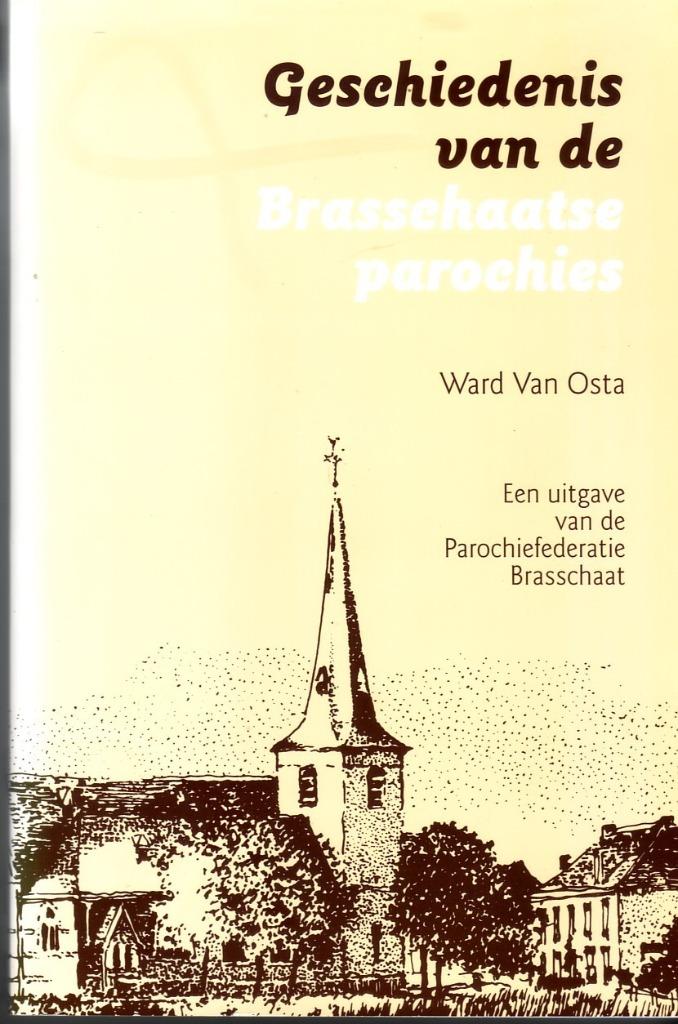 VAN OSTA - GESCHIEDENIS VAN DE BRASSCHAATSE PAROCHIES, Livres, Enlèvement ou Envoi, Comme neuf, VAN OSTA WARD