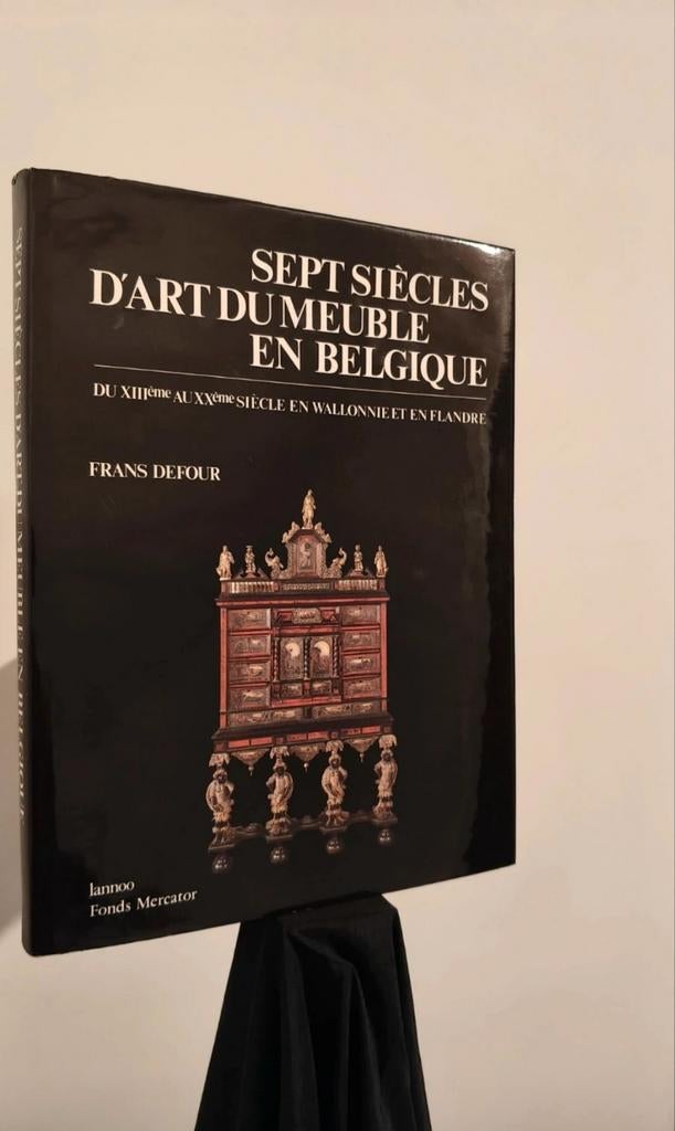 Sept siècles d'art du meuble en Belgique.