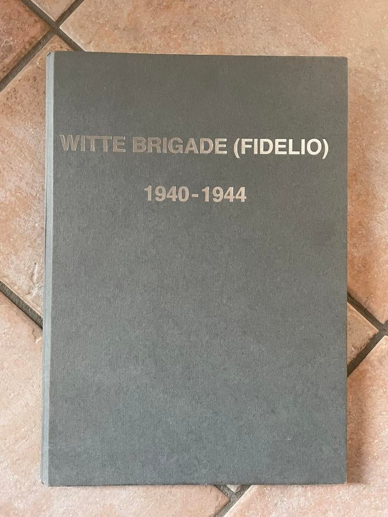 Fidelio Witte Brigade 1940-1944, Ophalen of Verzenden