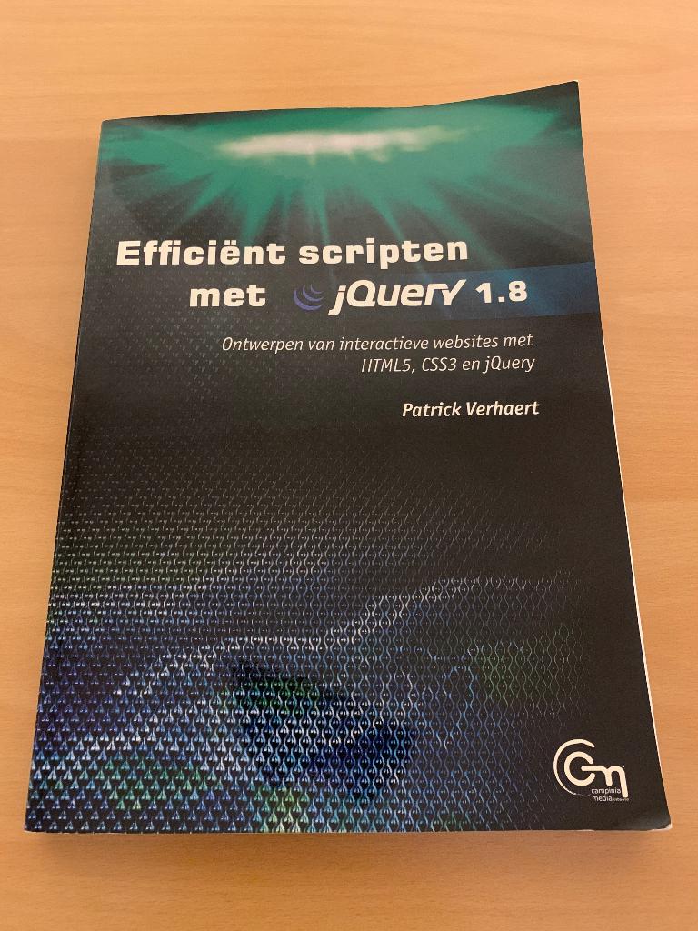 Efficiënt scripten met jQuery 1.8, Livres, Informatique & Ordinateur, Enlèvement ou Envoi, Comme neuf, Internet ou Webdesign, Patrick Verhaert