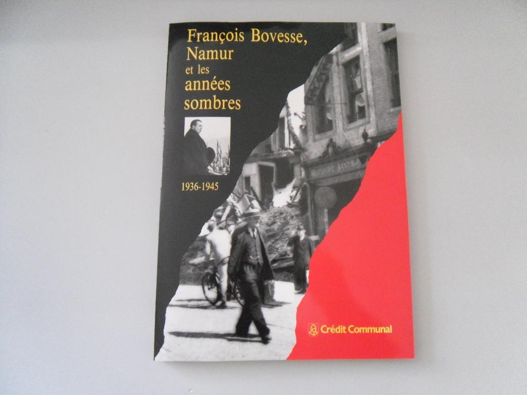 François Bovesse, Namur et les années sombres 1936-1945, Ophalen of Verzenden, 20e eeuw of later, Gelezen