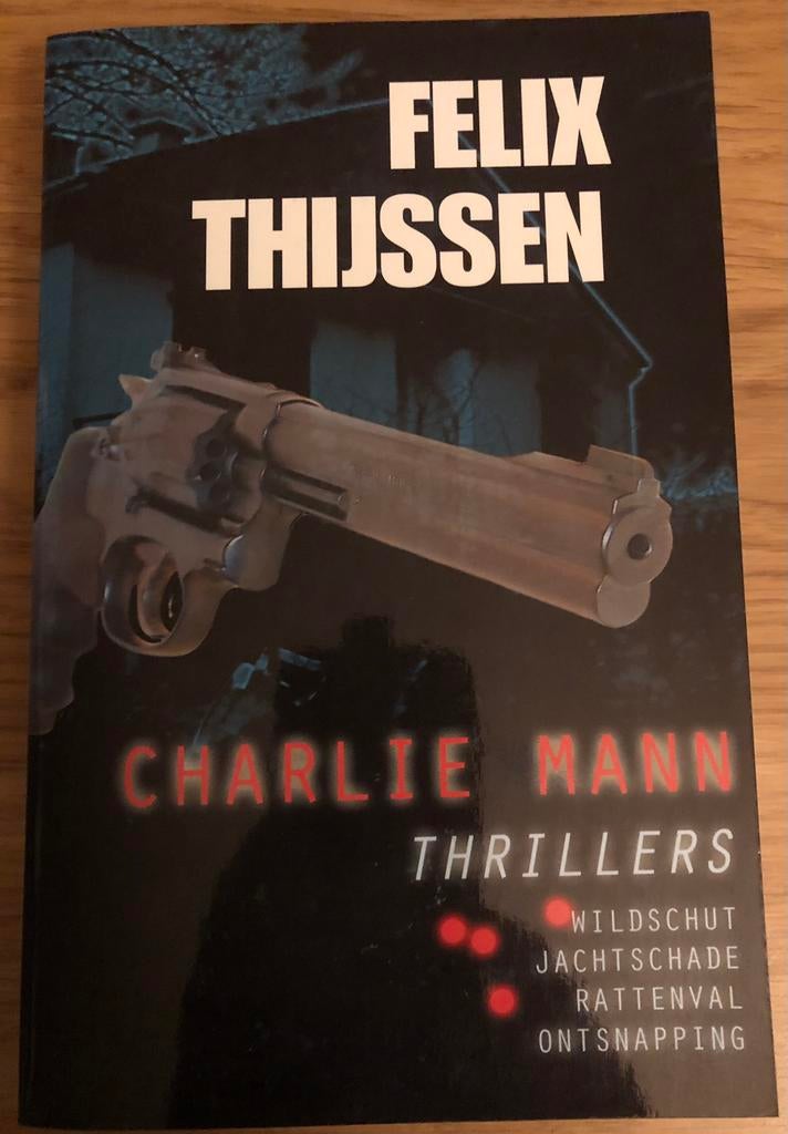 Felix Thijssen - Charlie Mann - 4 thrillers in 1 boek, Felix Thijssen, Ophalen of Verzenden, Zo goed als nieuw, Nederland