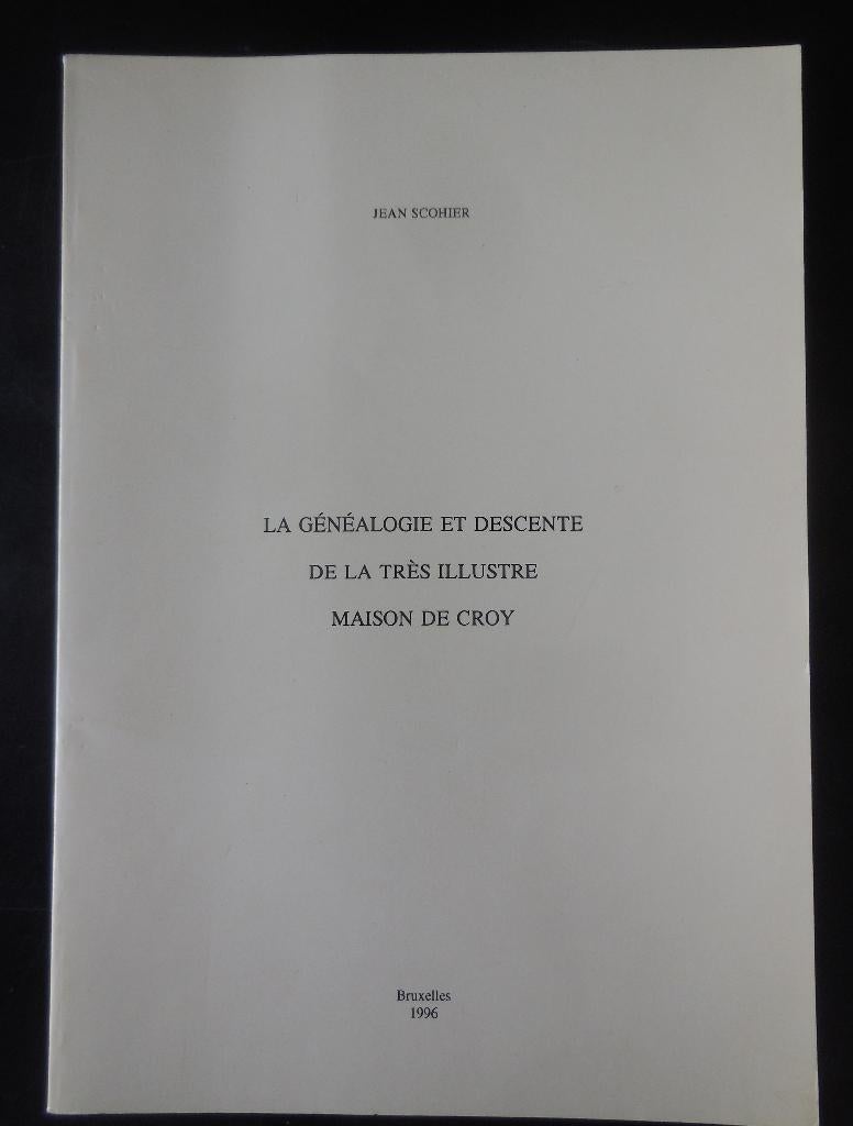 Le généalogie et descente de la très illustre Maison de Croy, Boeken, Ophalen of Verzenden