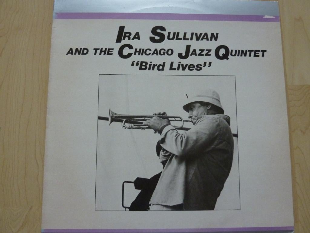 Ira Sullivan and The Chicago Jazz Quintet - Bird Lives, Enlèvement ou Envoi, Utilisé, Jazz