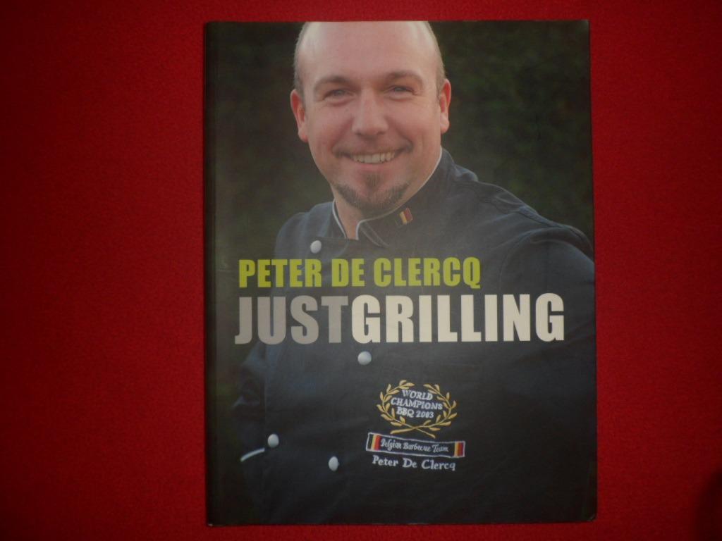 Peter De Clercq: Just grilling (Nederlandstalig), Ophalen of Verzenden, Zo goed als nieuw, Peter De Clercq