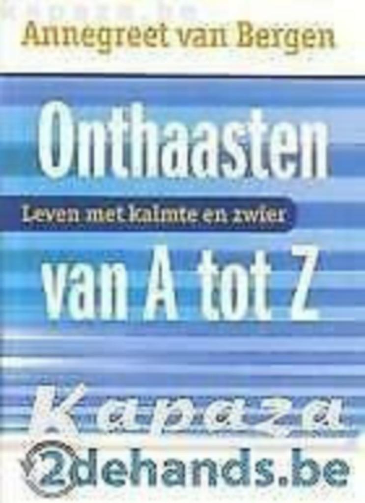 Onthaasten van a tot z : leven met kalmte en zwier, Ophalen of Verzenden, Zo goed als nieuw, Overige onderwerpen