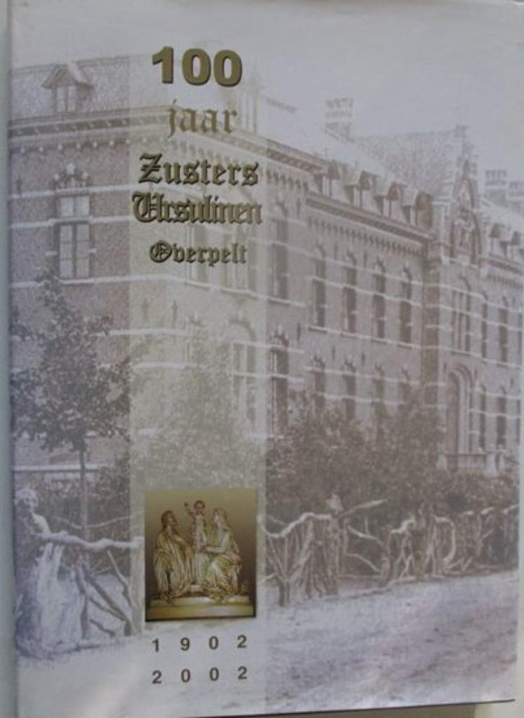 100 jaar Zusters Ursulinen Overpelt, 1902-2002, Livres, Histoire & Politique, Recko Emma, Enlèvement ou Envoi, Comme neuf, 20e siècle ou après