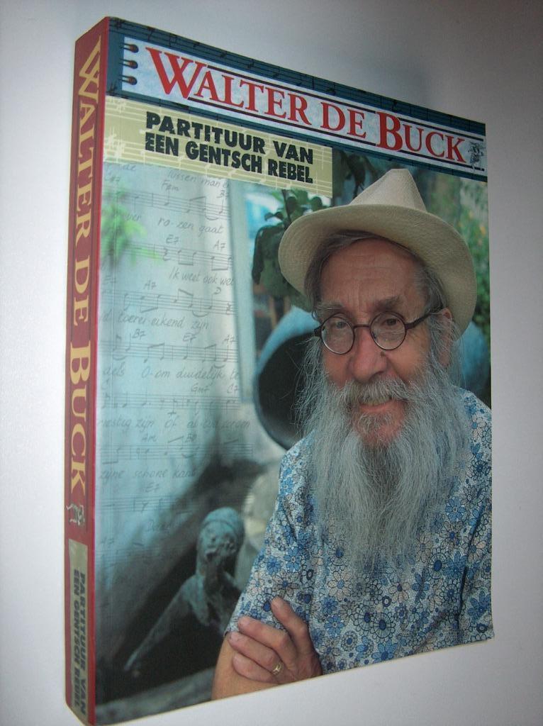 Walter De Buck - Partituur van een Gentsch rebel, Gelezen, Artiest, Ophalen of Verzenden, Walter De Buck