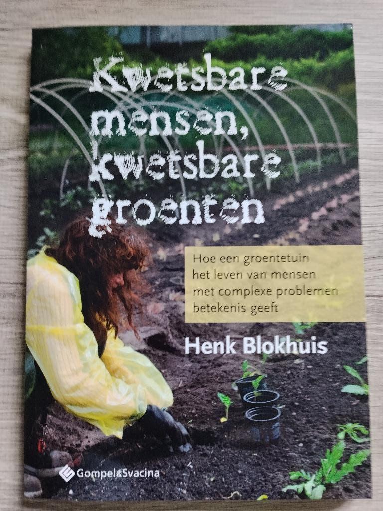 boek: kwetsbare mensen, kwetsbare groenten, Livres, Conseil, Aide & Formation, Enlèvement, Neuf, Henk Blokhuis