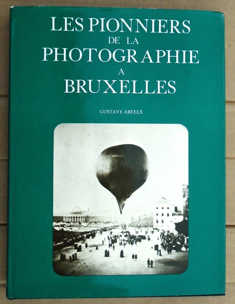 Les Pionniers de la Photographie à Bruxelles - 1977 - Abeels, Enlèvement ou Envoi, Utilisé, Gustave Abeels (1928-2014)