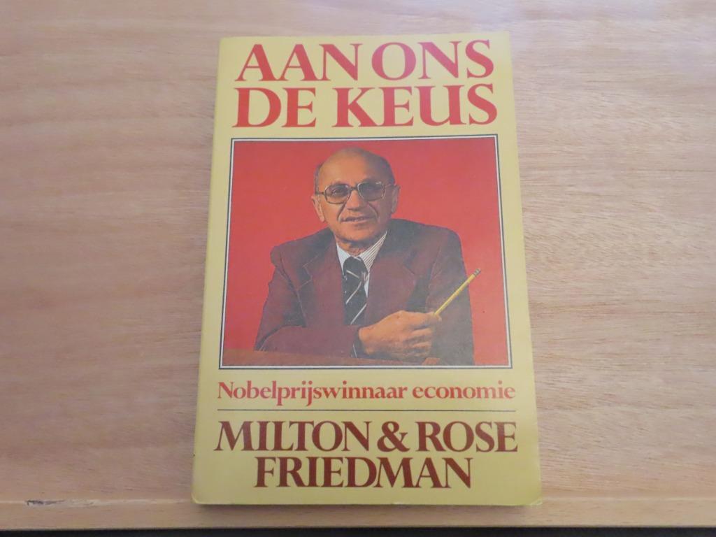 Aan ons de keus – Milton & Rose Friedman Nobelprijswinnaar, Livres, Économie, Management & Marketing, Utilisé, Économie et Marketing