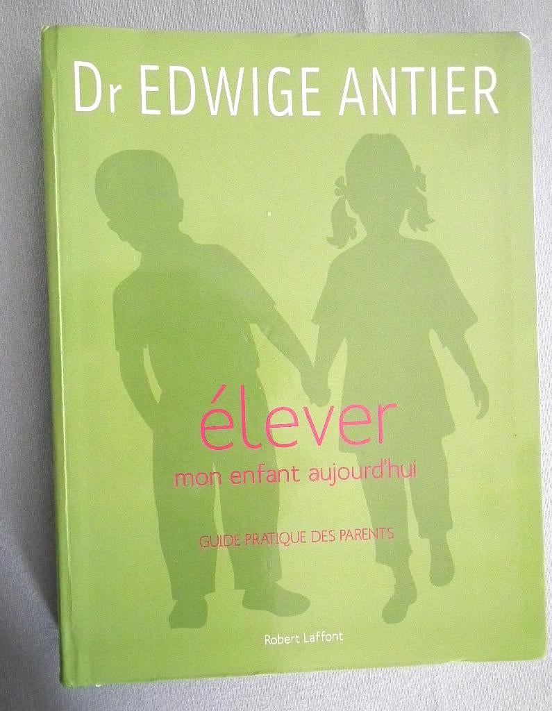 ELEVER MON ENFANT AUJOURD'HUI, Livres, Enlèvement ou Envoi