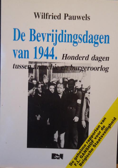 De Bevrijdingsdagen van 1944. Honderd dagen tussen anarchie, Ophalen of Verzenden