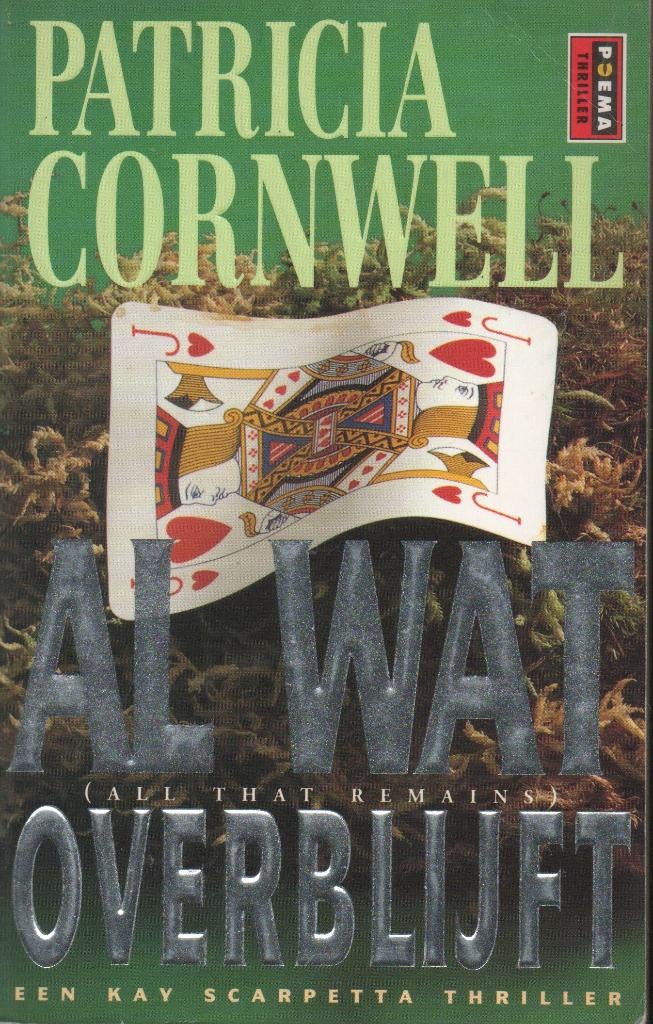 AL WAT OVERBLIJFT - KAY SCARPETTI POEMA THRILLER - CORNWELL, Ophalen of Verzenden, Nederland, Patricia Cornwell, Gelezen