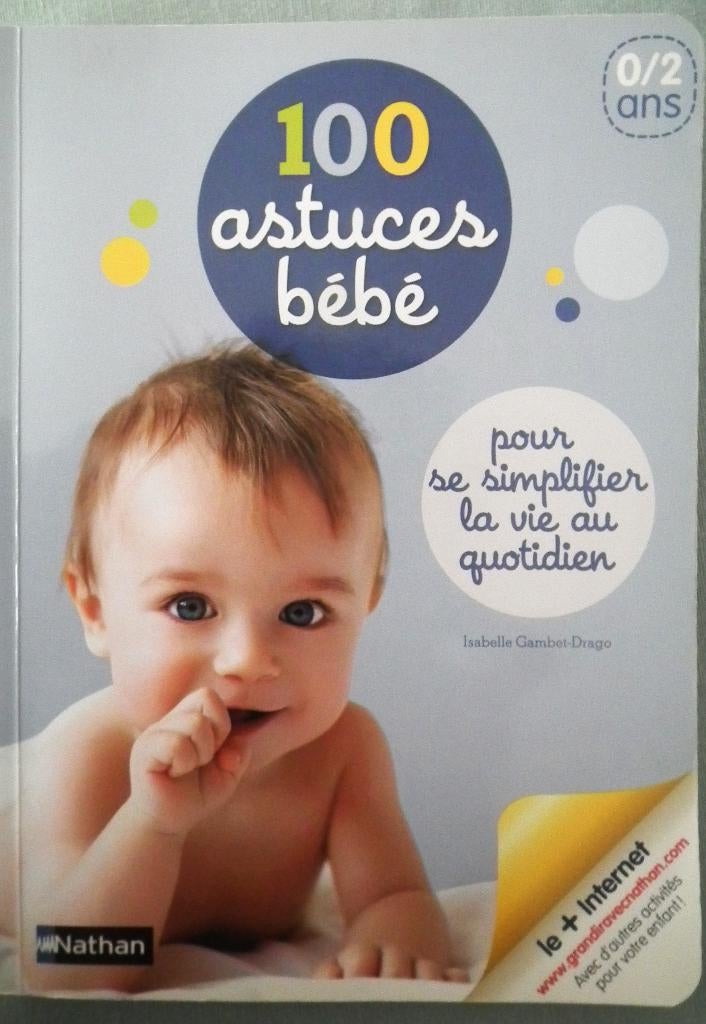 100 astuces bébé  de 0 à 2 ans, Livres, Enlèvement ou Envoi, Comme neuf