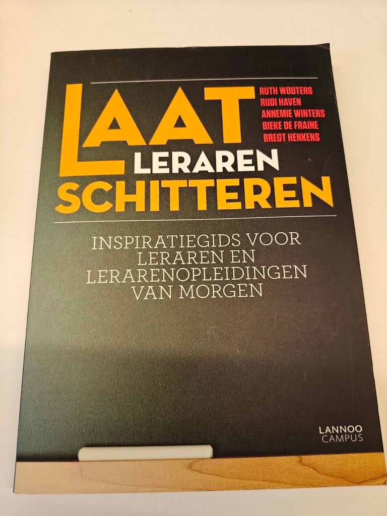 Bieke De Fraine - Laat leraren schitteren, Boeken, Wetenschap, Ophalen, Bieke De Fraine; Bregt Henkens; Annemie Winters; Rudi Haven; ...