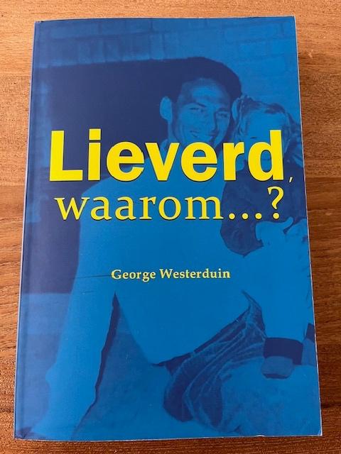 Lieverd, waarom...?, Livres, Psychologie, Comme neuf, Enlèvement, George Westerduin, Autres sujets/thèmes