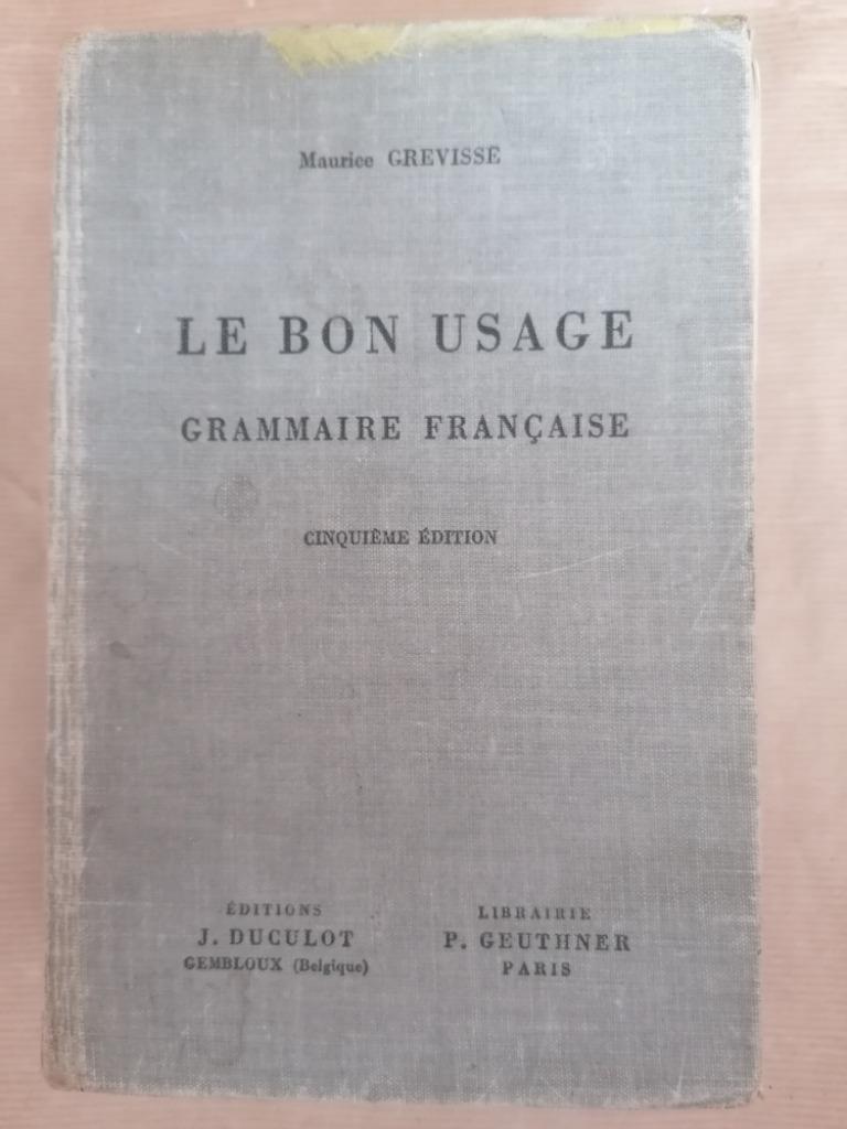M.GREVISSE le bon usage - Grammaire Française Cinquième Edit, Livres, Enlèvement ou Envoi, Utilisé