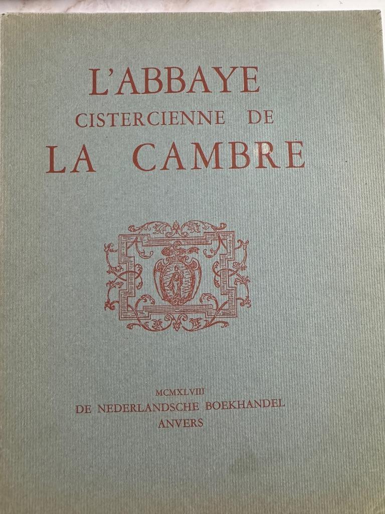 L'ABBAYE CISTERCIENNE DE LA CAMBRE - Georges Dansaert, Enlèvement ou Envoi