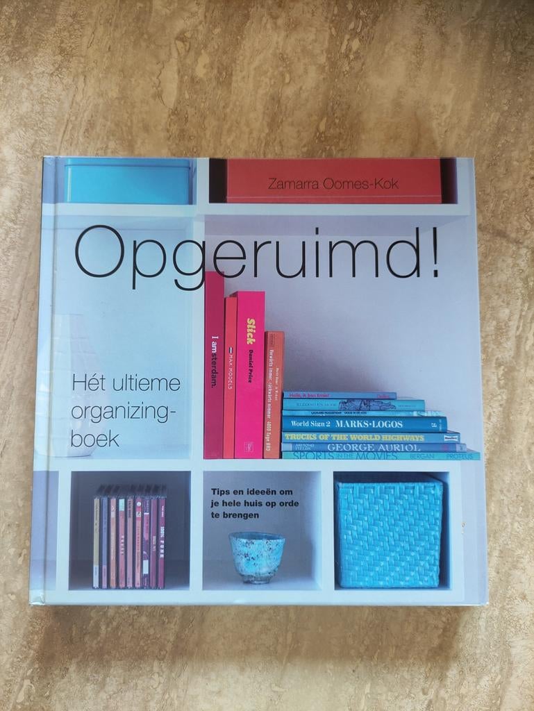 Opgeruimd! Het ultieme organizing boek - Zamarra Oomes-Kok., Livres, Conseil, Aide & Formation, Enlèvement, Comme neuf, Zamarra Oomes-Kok.