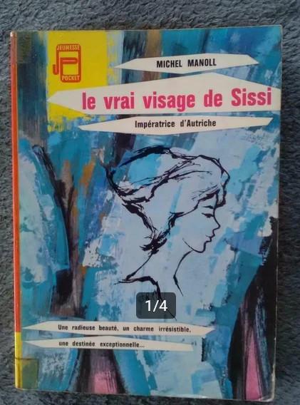 "Le vrai visage de Sissi, Impératrice d'Autriche" (1961), Enlèvement ou Envoi, Michel Manoll, Utilisé, Non-fiction