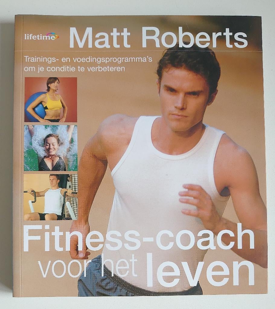 Fitness coach voor het leven - M. Roberts - 9789021538556, Ophalen of Verzenden, Zo goed als nieuw, Matt Roberts, Fitness