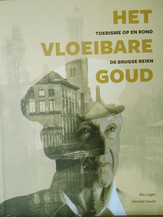 Het vloeibare goud. Toerisme op en rond de Brugse reien, Ophalen of Verzenden