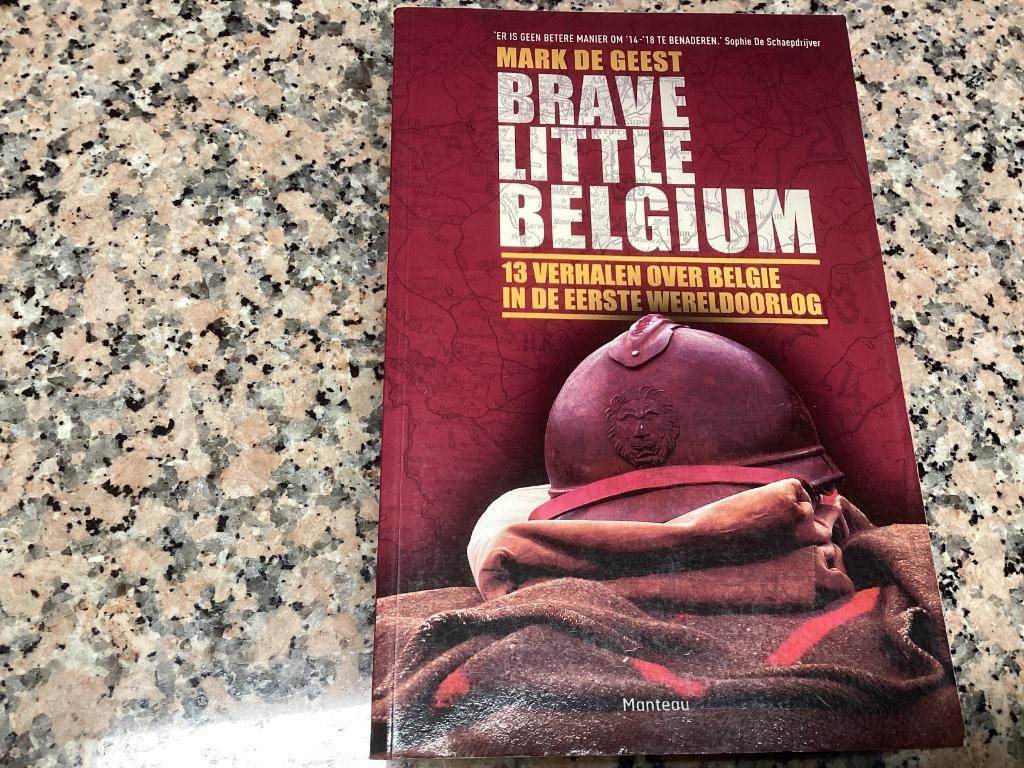 Brave little Belgium. 13 verhalen over België Eerste WereldO, Enlèvement ou Envoi, Comme neuf, Général