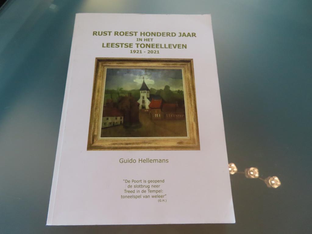 Rust Roest Honderd Jaar in het Leestse Toneelleven 1921 – 20, 20e eeuw of later, Ophalen of Verzenden, Zo goed als nieuw, Guido Hellemans
