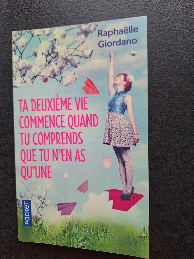 Ta deuxième vie commence quand tu comprends que tu n'en as, Neuf, Enlèvement ou Envoi, Europe autre, Raphaëlle Giordano.
