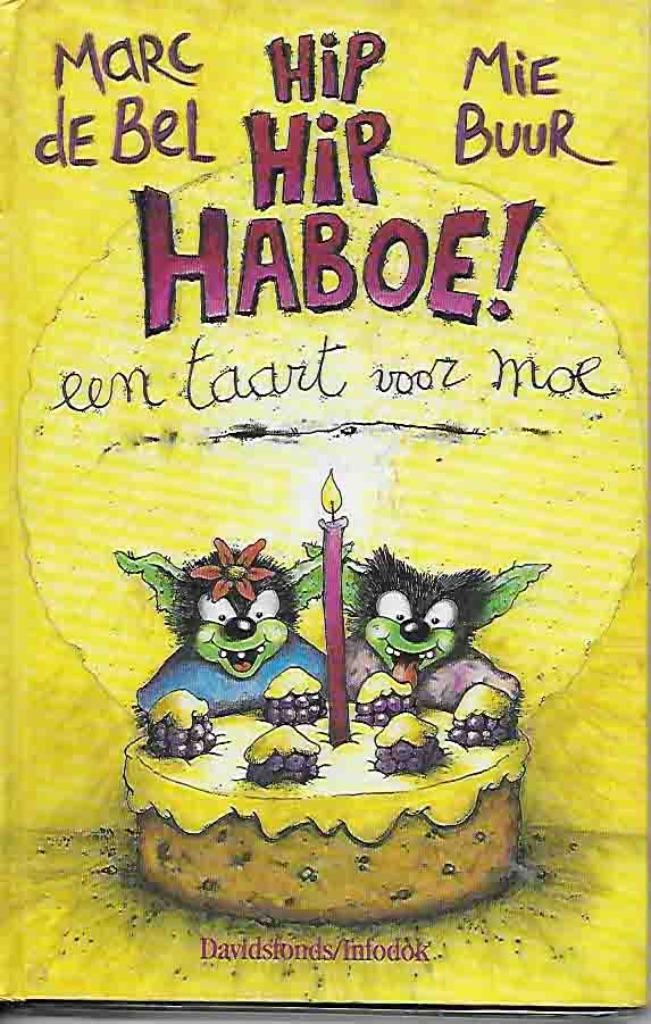 hip hip haboe een taart voor moe, Boeken, Ophalen of Verzenden, Nieuw, Marc de Bel, Fictie