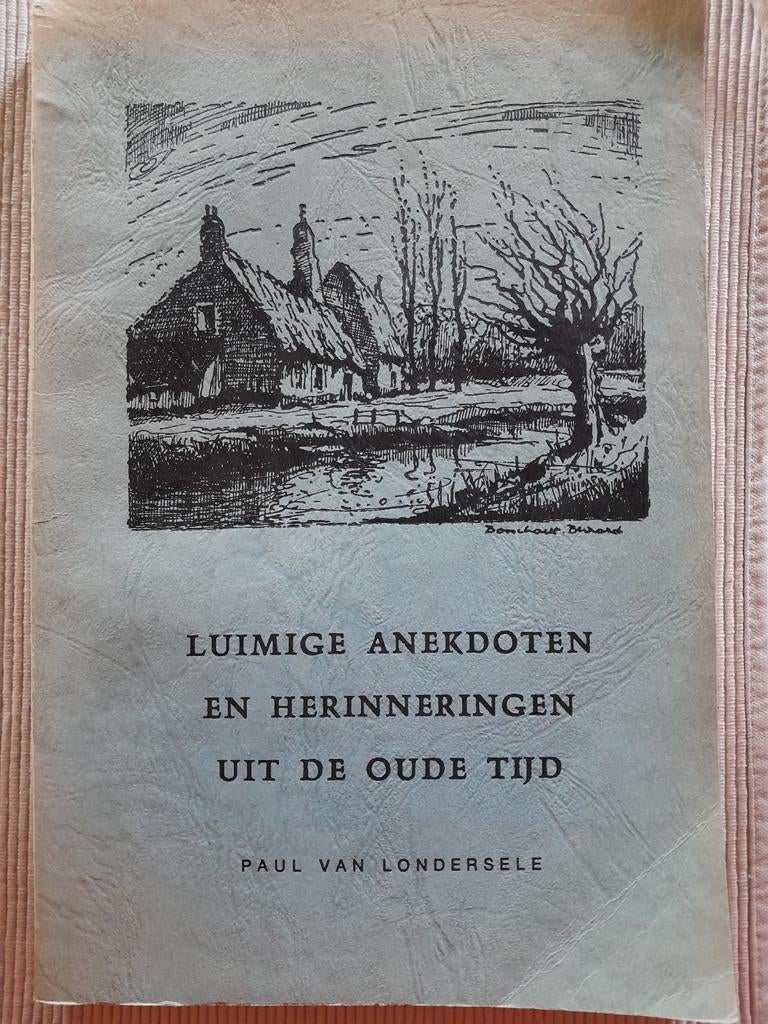 Luimige anekdoten en herinneringen uit de oude tijd, 20e eeuw of later, Paul Van Londersele, Ophalen of Verzenden, Zo goed als nieuw