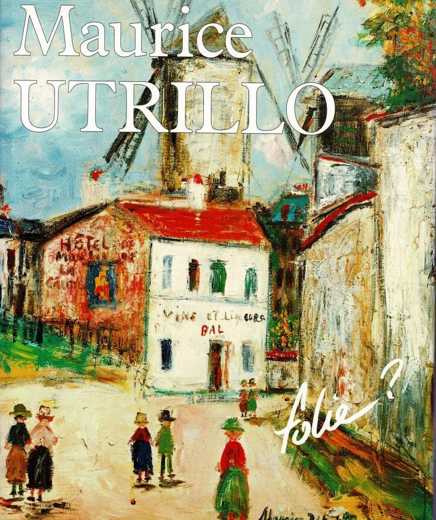 Maurice Utrillo Folie? - Editions Galerie Pétridès, 1992, Enlèvement ou Envoi, Utilisé