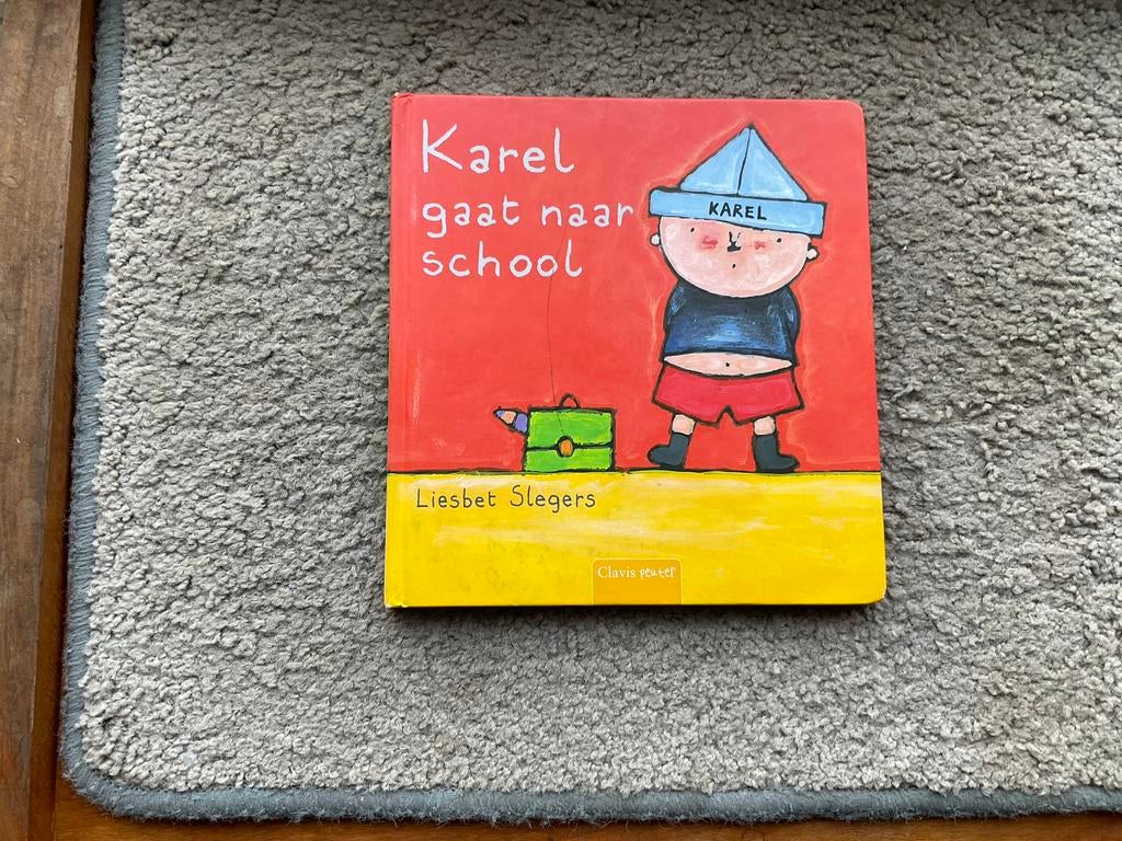 Karel gaat naar school - Liesbet Slegers - Clavis Peuter, Boeken, Kinderboeken | Kleuters, Ophalen of Verzenden, Zo goed als nieuw