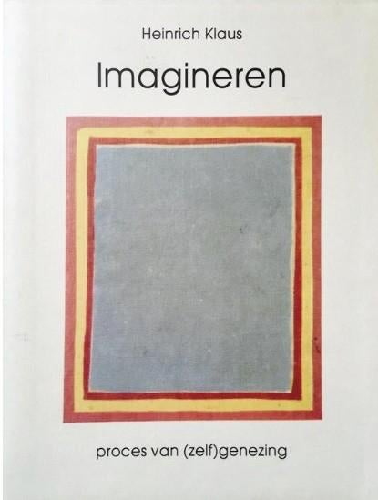 Imagineren, proces van (zelf)genezing, Heinrich Klaus, Boeken, Esoterie en Spiritualiteit, Ophalen of Verzenden, Zo goed als nieuw