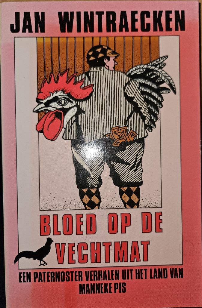 Bloed op de vechtmat. Een paternoster verhalen uit het land, Un auteur, Comme neuf, Jan Wintraecken, Enlèvement ou Envoi