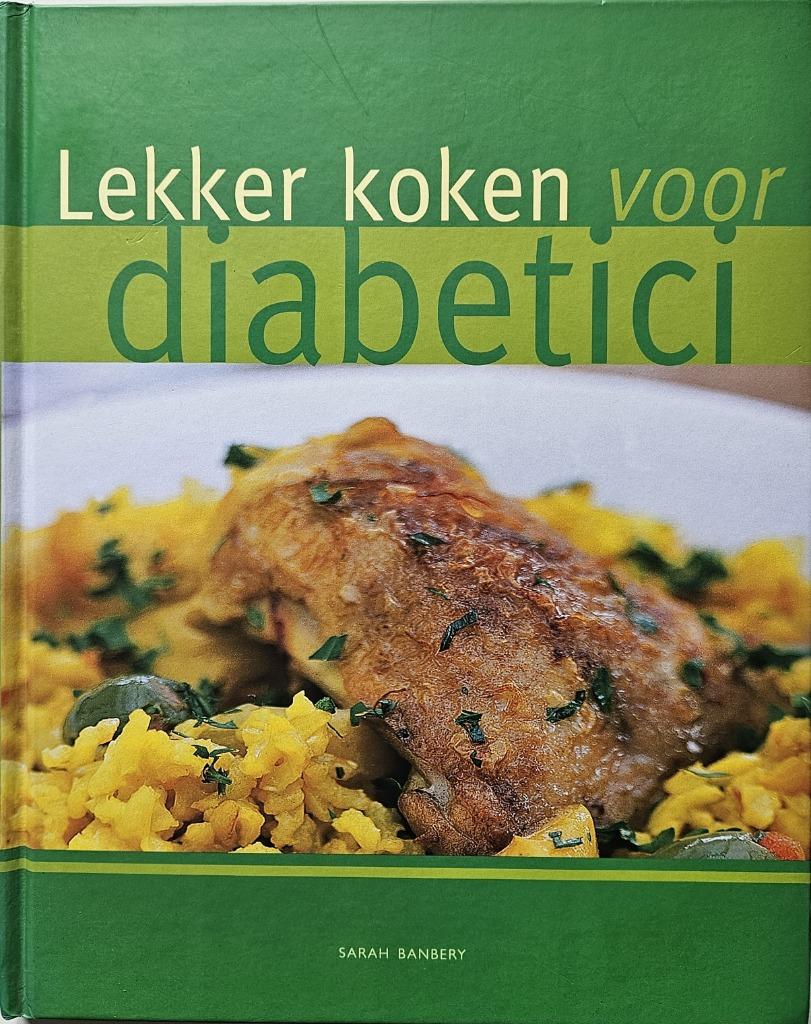 Lekker koken voor diabetici - Sarah Banbery - 2007, Enlèvement ou Envoi, Autres types, Comme neuf, Sarah Banbery