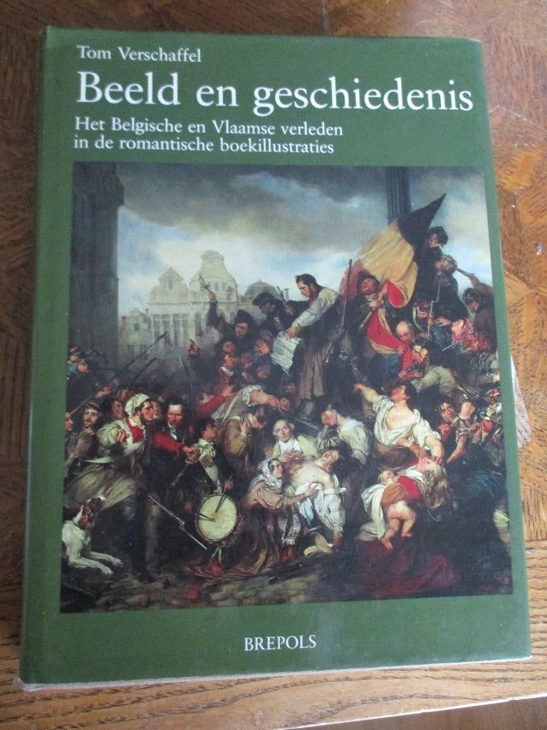Tom Verschaffel  -  Beeld en Geschiedenis, Boeken, Geschiedenis | Nationaal, Zo goed als nieuw, 19e eeuw, Ophalen of Verzenden