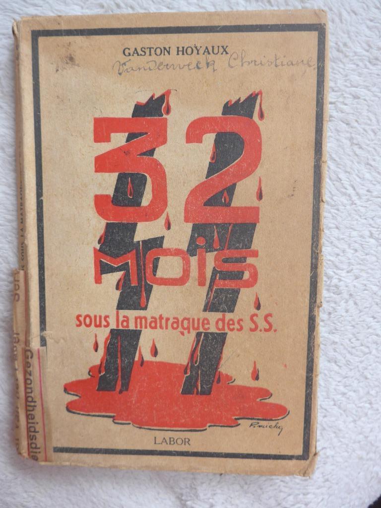 32 mois sous la matraque des SS - Gaston Hoyaux, Enlèvement ou Envoi, Deuxième Guerre mondiale, Utilisé, Autres sujets/thèmes