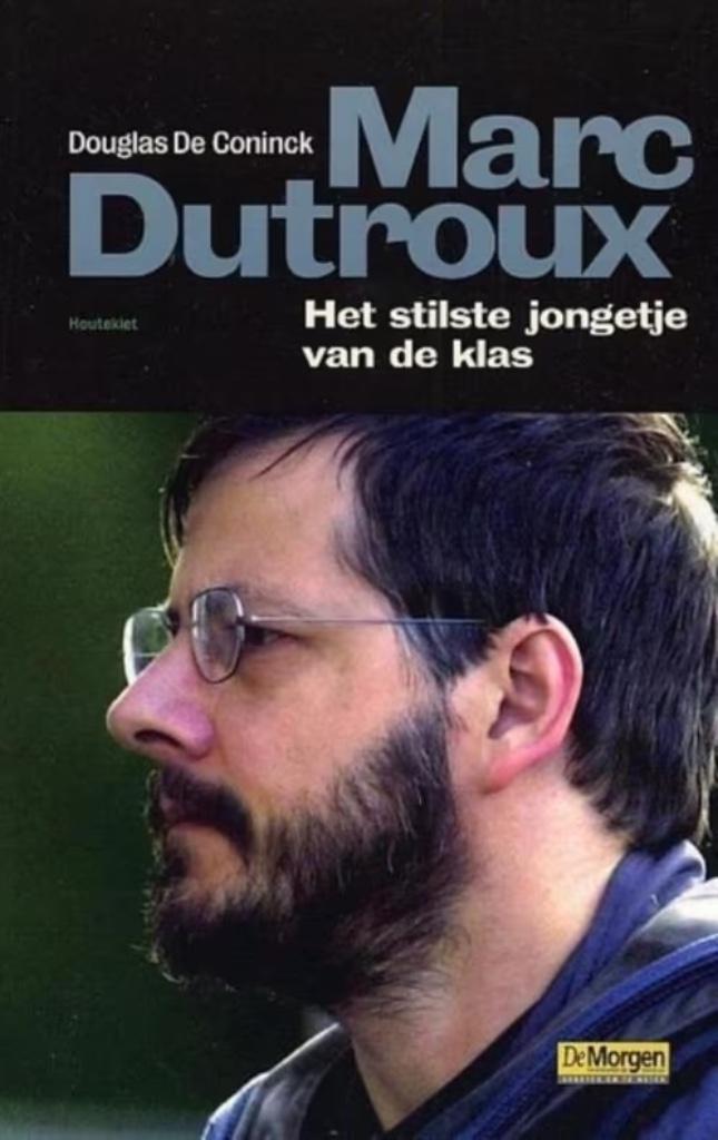 Marc Dutroux Het Stilste Jongetje Van De Klas, Boeken, Politiek en Maatschappij, Ophalen of Verzenden