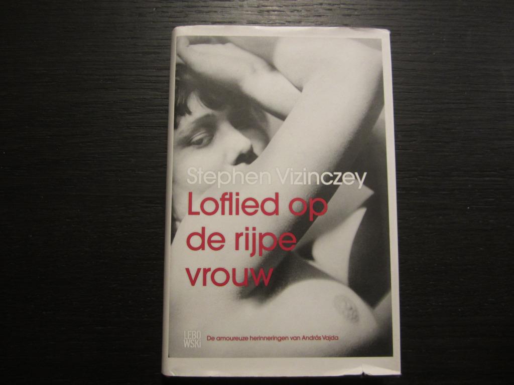 Loflied op de rijpe vrouw  -Stephen Vizinczey-, Boeken, Literatuur, Ophalen of Verzenden