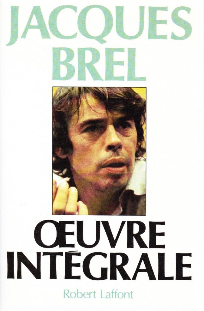 Jacques BREL - Oeuvre intégrale - Robert Laffont 1989, Neuf, Artiste, Enlèvement ou Envoi, BREL Jacques