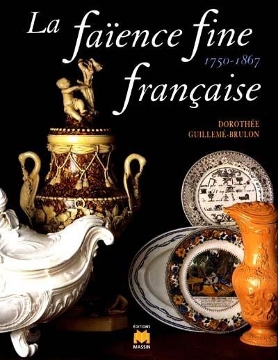 Guilleme-Brulon - La faience fine francaise 1750-1787., Enlèvement, Comme neuf, Autres sujets/thèmes