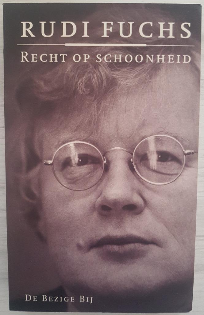 Recht op schoonheid - Columns 1988-1997 - Rudi Fuchs - 1999, Enlèvement ou Envoi, Comme neuf, Rudi Fuchs