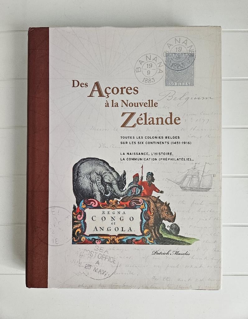 Des Açores à la Nouvelle Zélande: Toutes les colonies belges, Livres, Histoire nationale, Utilisé, Enlèvement ou Envoi