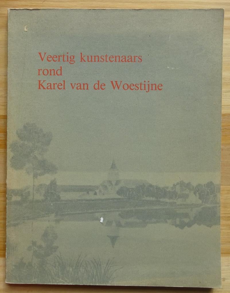 Veertig kunstenaars rond Karel van de Woestijne, 1979, Ophalen of Verzenden, Gelezen, Schilder- en Tekenkunst